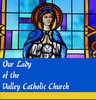 OUR LADY OF THE VALLEY